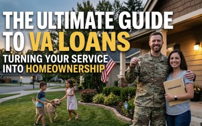 The Ultimate Guide to VA Loans: Turning Your Service into Homeownership
